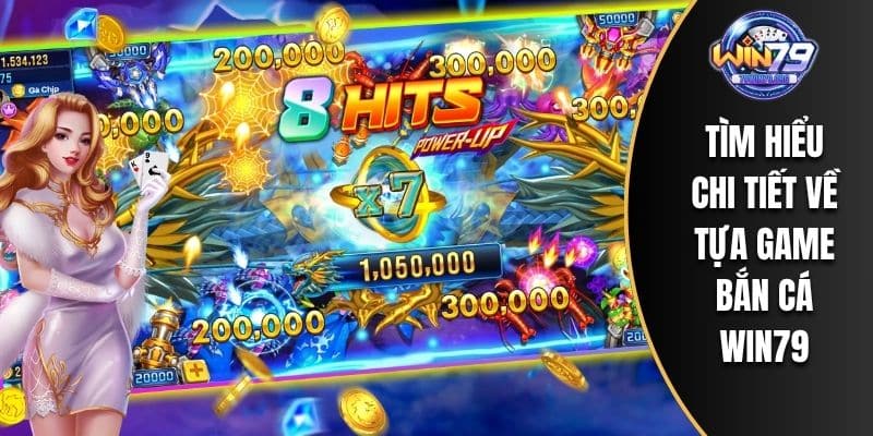 Những tính năng trong game bắn cá WIN79