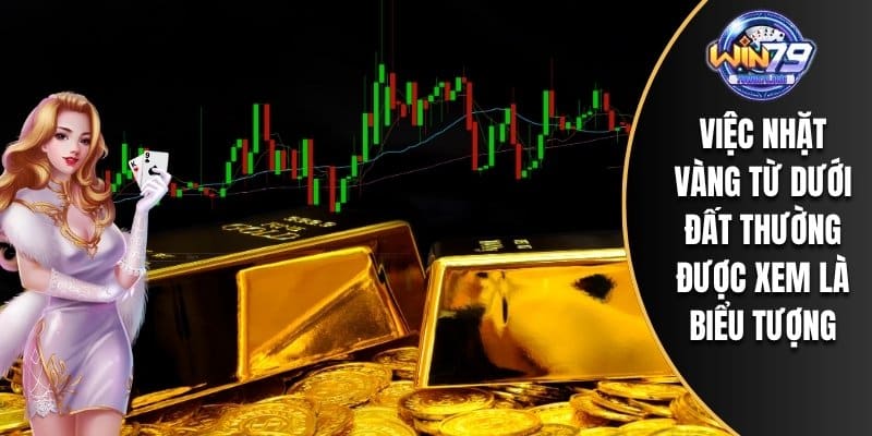 Việc nhặt vàng từ dưới đất thường được xem là biểu tượng