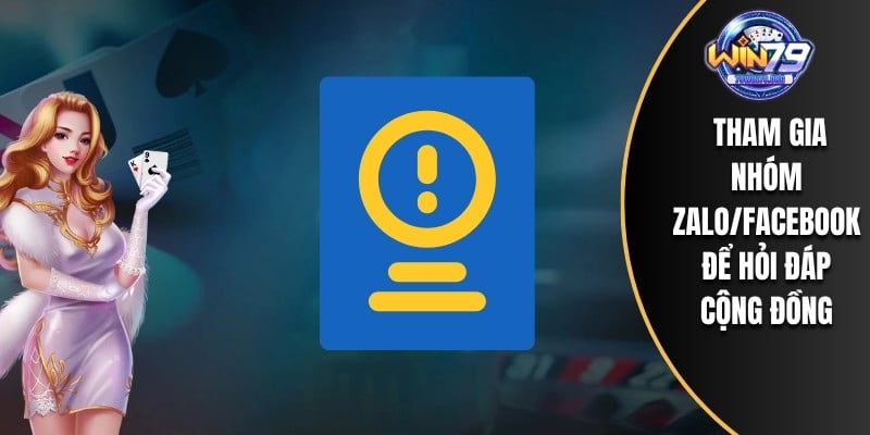  Tham gia nhóm Zalo/Facebook để hỏi đáp cộng đồng