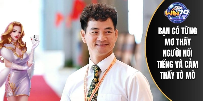 Bạn có từng mơ thấy người nổi tiếng và cảm thấy tò mò