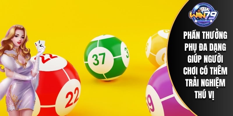 Phần thưởng phụ đa dạng giúp người chơi có thêm trải nghiệm thú vị 